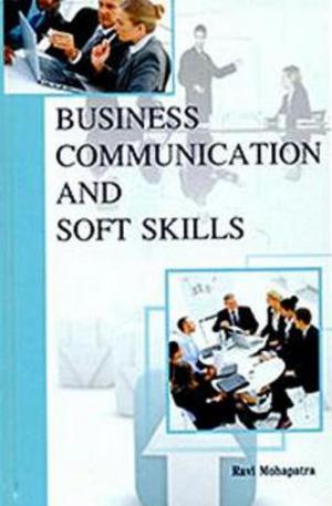 Cover of the book Business Communication and Soft Skills by Ashutosh Kumar