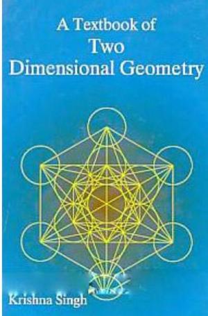 Cover of the book A Textbook of Two Dimensional Geometry by Sadhana Thakur