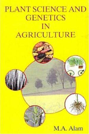 Cover of the book Plant Science and Genetics in Agriculture by Pramod Kumar Singh