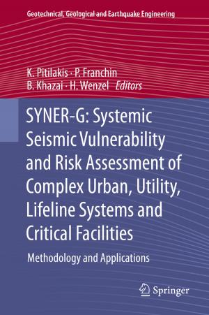 Cover of the book SYNER-G: Systemic Seismic Vulnerability and Risk Assessment of Complex Urban, Utility, Lifeline Systems and Critical Facilities by Dorion Cairns
