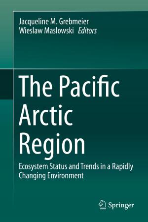 Cover of the book The Pacific Arctic Region by Catherine Galko Campbell