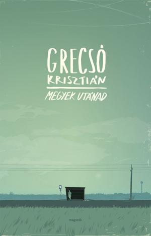 Cover of the book Megyek utánad by Bodor Ádám