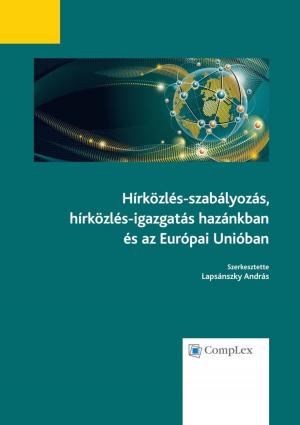 Cover of the book Hírközlés-szabályozás, hírközlés-igazgatás hazánkban és az Európai Unióban by Consultor El, Enrique Sánchez Goyanes