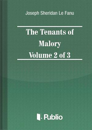 Cover of the book The Tenants of Malory Volume 2 of 3 by Brander Matthews