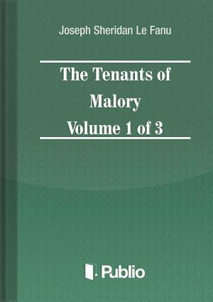 Cover of the book The Tenants of Malory Volume 1 of 3 by John F. Runciman