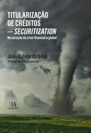 Cover of the book Titularização de Créditos - Securitization by João Taborda da Gama