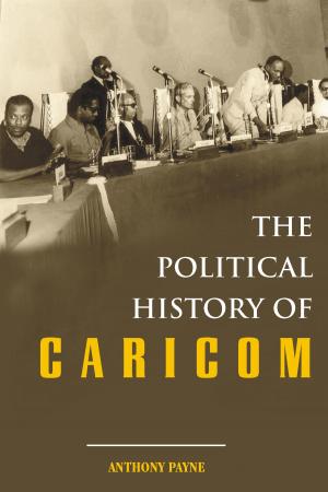 Cover of the book The Political History of CARICOM by Edited by Cynthia Barrow-Giles