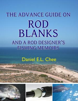 Book cover of The Advance Guide On Rod Blanks and a Rod Designerâs Fishing Memoirs