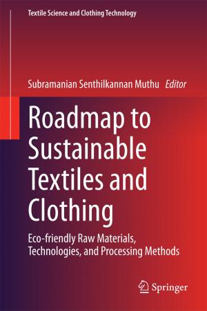 Cover of the book Roadmap to Sustainable Textiles and Clothing by Hiroyuki Seshimo, Fukuju Yamazaki