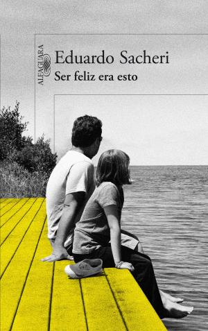 Cover of the book Ser feliz era esto by Mónica Gordillo
