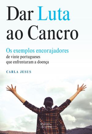 Cover of the book Dar luta ao cancro by Daniel Oliveira