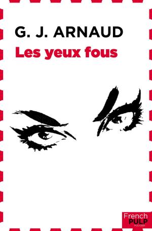 Cover of the book Les yeux fous by G.j. Arnaud