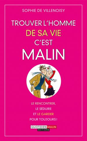 Cover of the book Trouver l'homme de sa vie, c'est malin by Joe Navarro