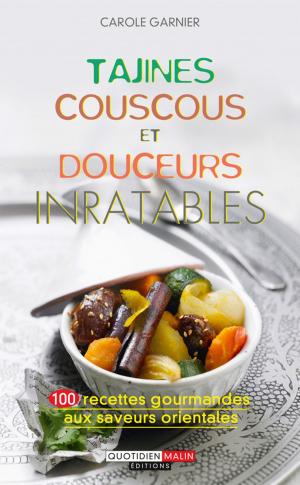 Cover of the book Tajines, couscous et douceurs inratables by Carole Serrat