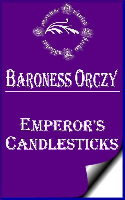 Cover of the book Emperor's Candlesticks by Baroness Orczy, Consumer Oriented Ebooks Publisher