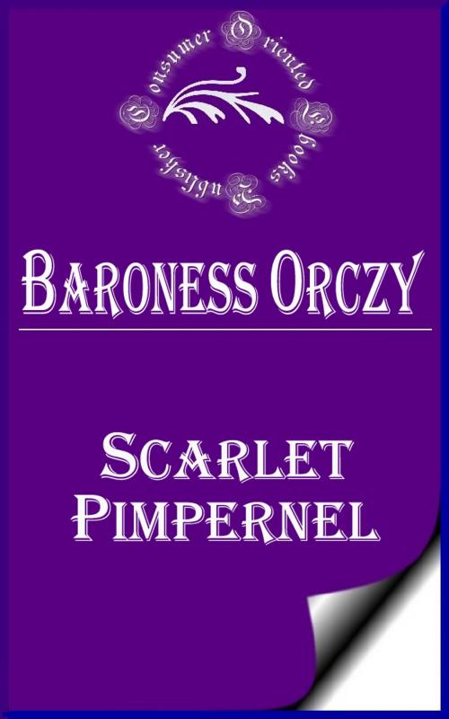Cover of the book Scarlet Pimpernel by Baroness Orczy, Consumer Oriented Ebooks Publisher