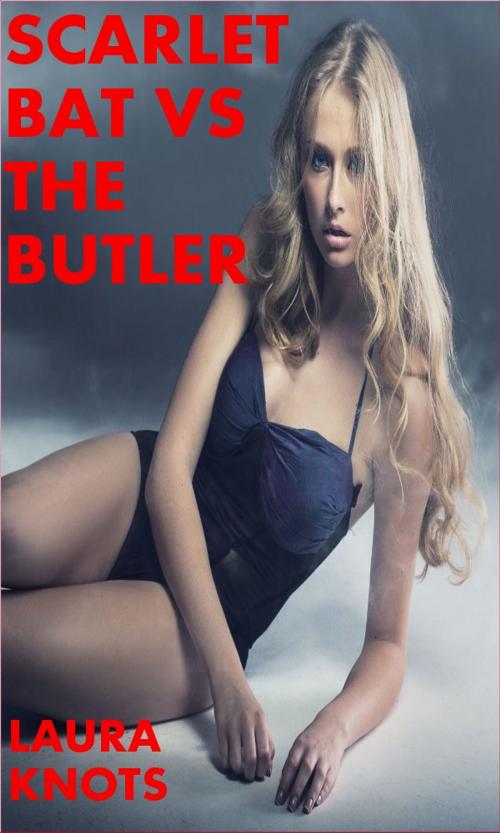 Cover of the book Scarlet Bat Vs The Butler by Laura Knots, Unimportant Books