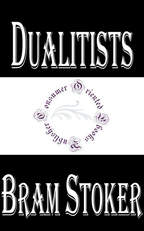 Cover of the book Dualitists or, the Death Doom of the Double Born by Bram Stoker, Consumer Oriented Ebooks Publisher