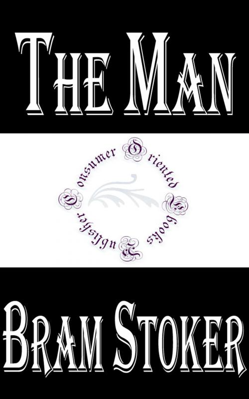Cover of the book The Man by Bram Stoker, Consumer Oriented Ebooks Publisher