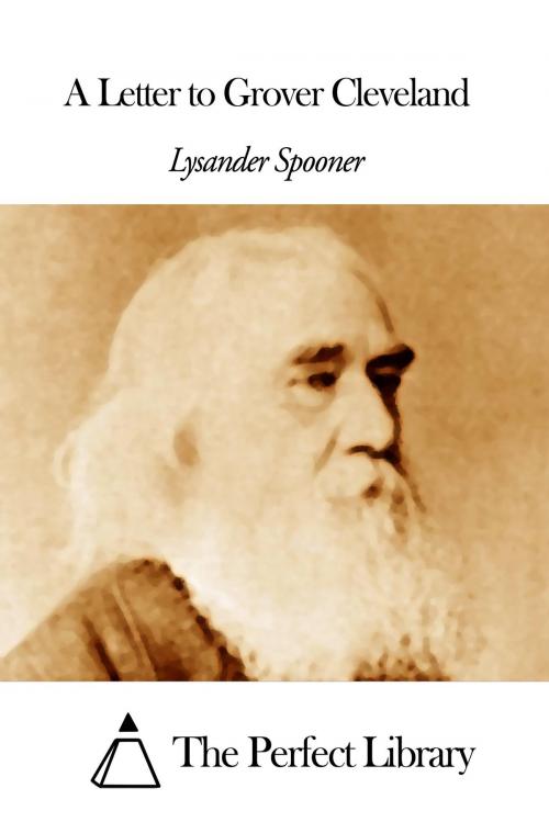 Cover of the book A Letter to Grover Cleveland by Lysander Spooner, The Perfect Library