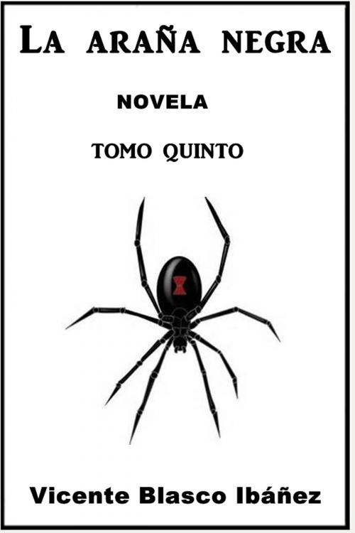 Cover of the book La arana negra 5 by Vicente Blasco Ibanez, Classic Fiction