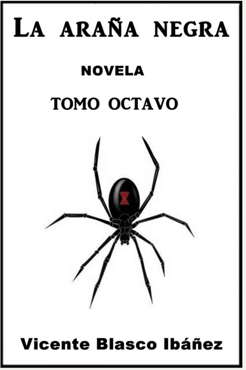 Cover of the book La arana negra 8 by Vicente Blasco Ibanez, Classic Fiction