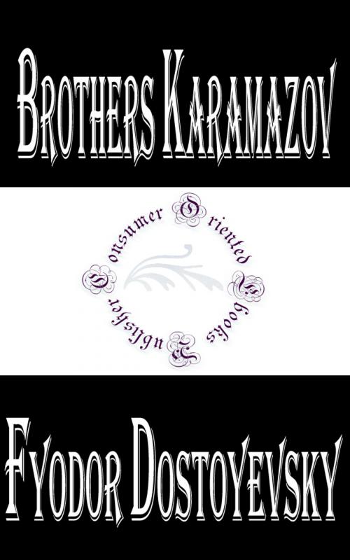 Cover of the book Brothers Karamazov by Fyodor Dostoyevsky, Consumer Oriented Ebooks Publisher