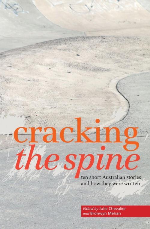 Cover of the book Cracking The Spine by Edited by Julie Chevalier and Bronwyn Mehan, Spineless Wonders