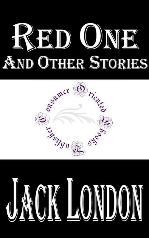 Cover of the book Red One and Other Stories by Jack London, Consumer Oriented Ebooks Publisher