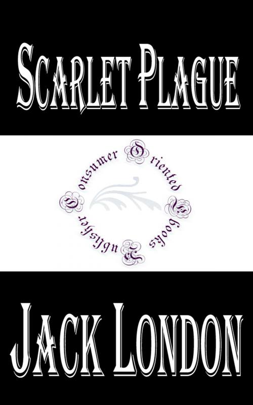 Cover of the book Scarlet Plague by Jack London, Consumer Oriented Ebooks Publisher