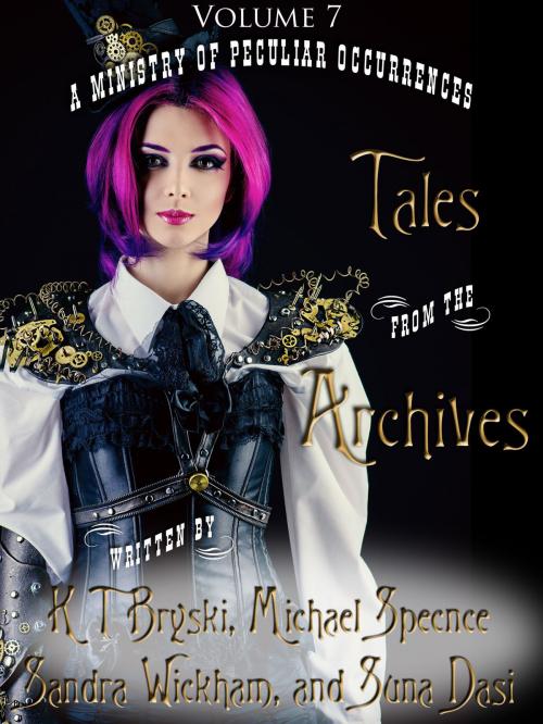 Cover of the book Tales from the Archives: Volume 7 by K T Bryski, Michael Spence, Sandra Wickham, Imagine That! Studios