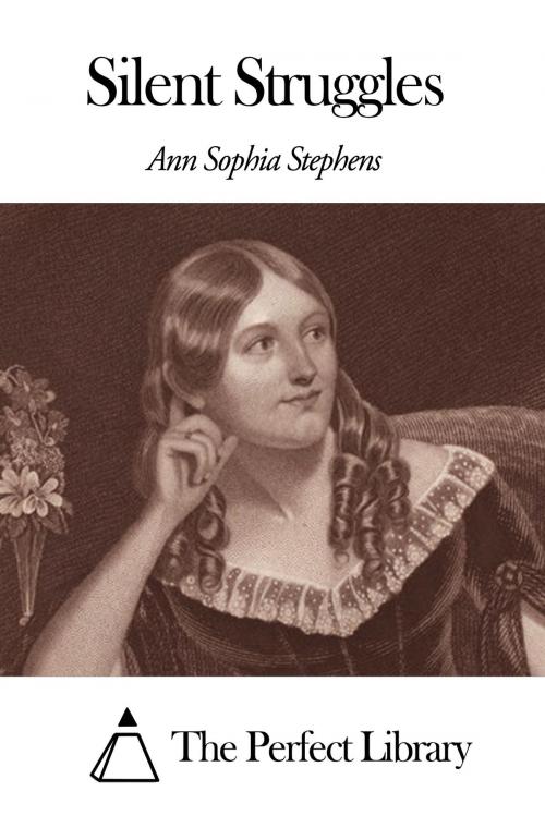 Cover of the book Silent Struggles by Ann S. Stephens, The Perfect Library