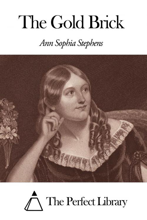 Cover of the book The Gold Brick by Ann S. Stephens, The Perfect Library
