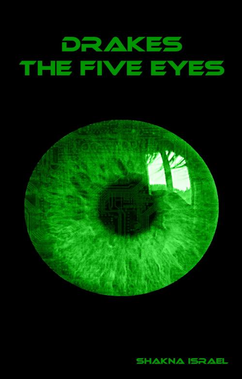 Cover of the book Drakes: The Five Eyes by James Milne, Shakna Israel