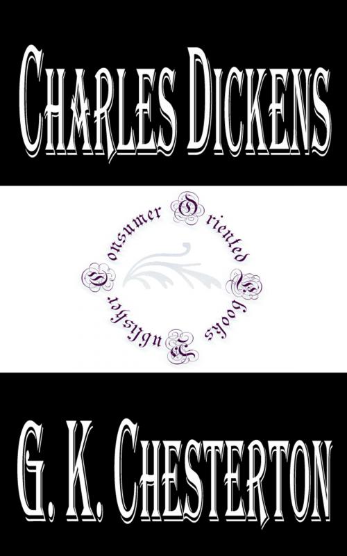 Cover of the book Charles Dickens (Complete) by G. K. Chesterton, Consumer Oriented Ebooks Publisher