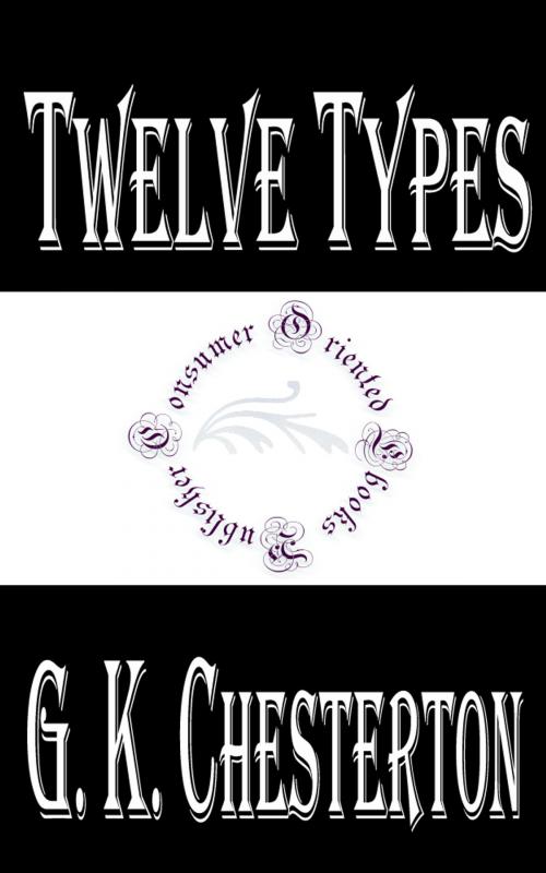 Cover of the book Twelve Types by G. K. Chesterton, Consumer Oriented Ebooks Publisher