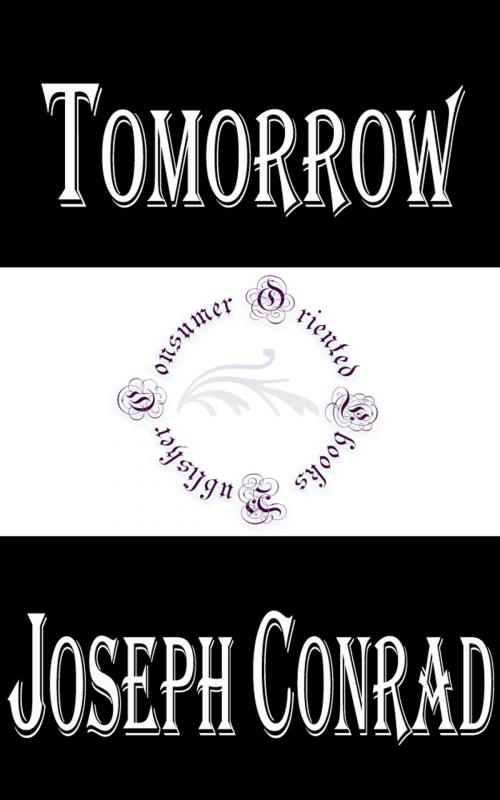 Cover of the book Tomorrow by Joseph Conrad, Consumer Oriented Ebooks Publisher