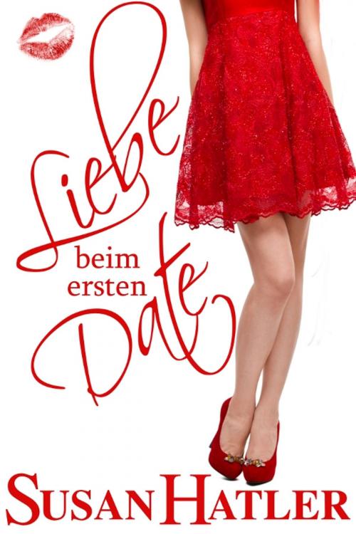 Cover of the book Liebe beim ersten Date by Susan Hatler, Hatco Publishing
