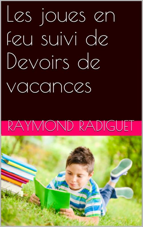 Cover of the book Les joues en feu suivi de Devoirs de vacances by Raymond Radiguet, NA