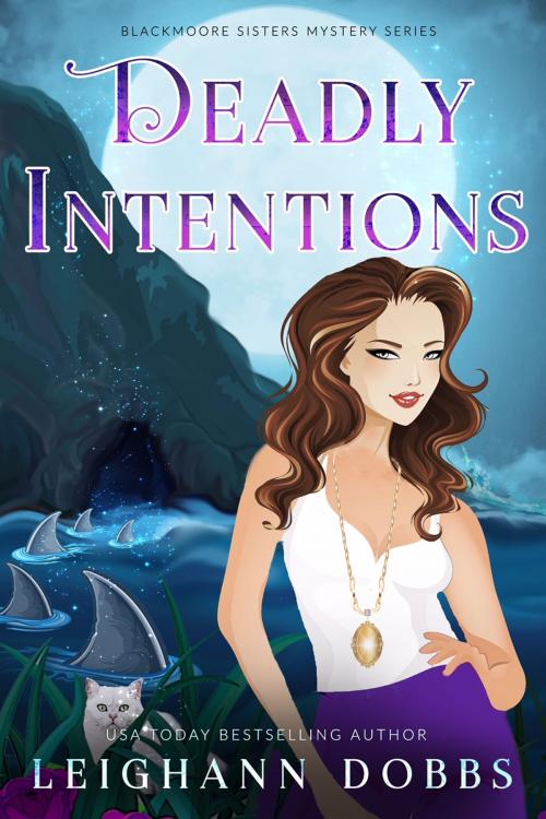 Cover of the book Deadly Intentions by Leighann Dobbs, Leighann Dobbs