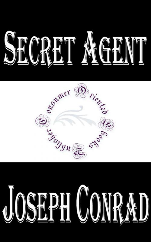 Cover of the book Secret Agent by Joseph Conrad, Consumer Oriented Ebooks Publisher