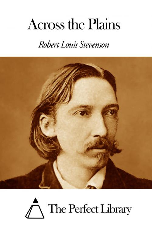 Cover of the book Across the Plains by Robert Louis Stevenson, The Perfect Library