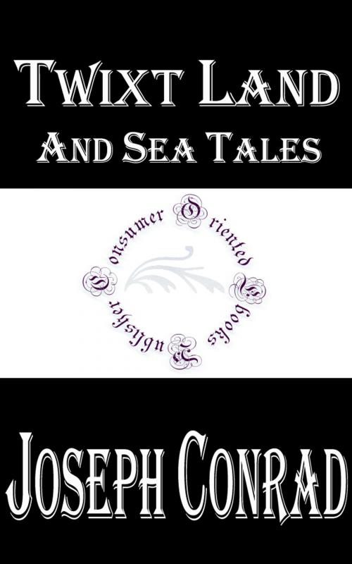Cover of the book Twixt Land and Sea Tales by Joseph Conrad, Consumer Oriented Ebooks Publisher
