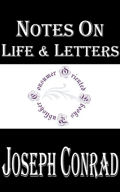 Cover of the book Notes on Life and Letters by Joseph Conrad, Consumer Oriented Ebooks Publisher