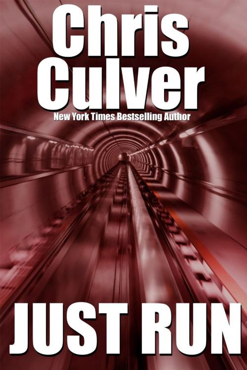Cover of the book Just Run by Chris Culver, Chris Culver