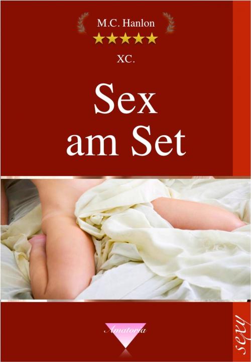 Cover of the book Sex am Set by M.C. Hanlon, Ars Amatoria