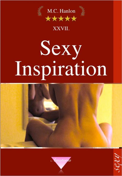Cover of the book Sexy Inspiration by M.C. Hanlon, Ars Amatoria