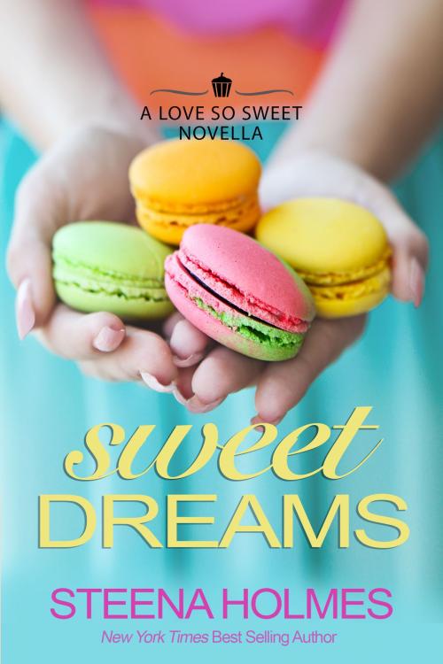 Cover of the book Sweet Dreams by Steena Holmes, Steena Holmes Press Inc.