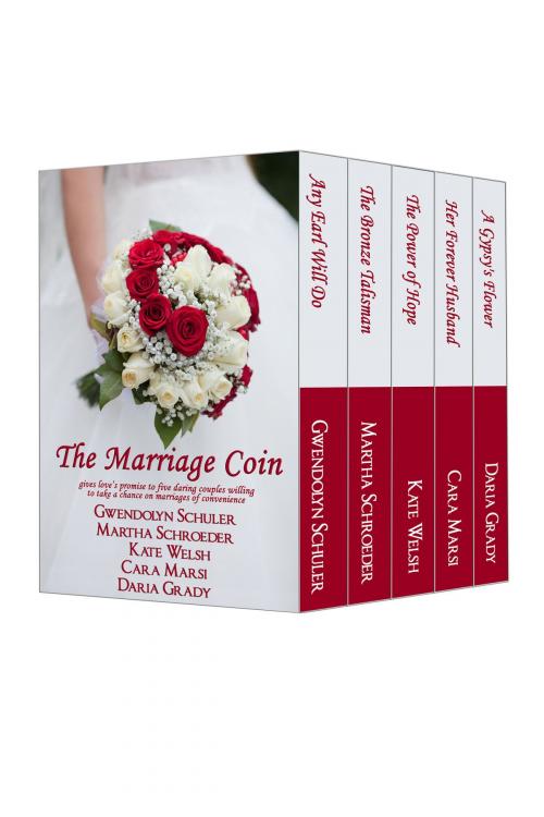 Cover of the book The Marriage Coin( Boxed Set) by Cara Marsi, Kate Welsh, Gwendolyn Schuler, Daria Grady, Martha Schroeder, The Painted Lady Press