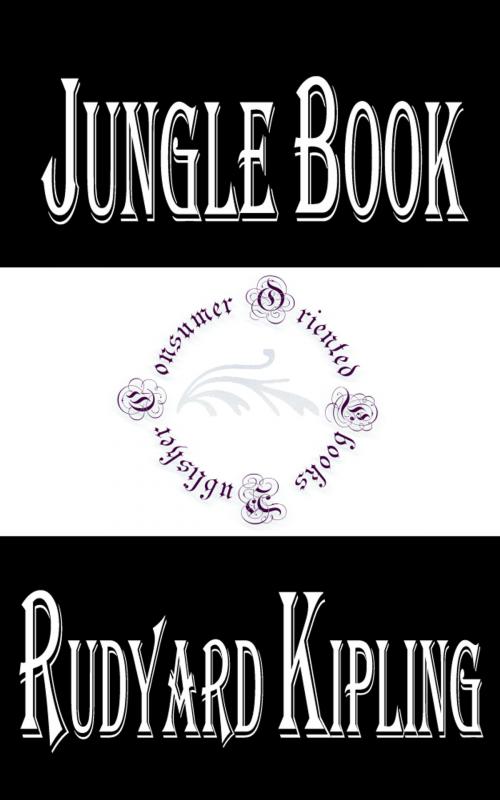 Cover of the book Jungle Book (Jungle Book, Second Jungle Book) by Rudyard Kipling by Rudyard Kipling, Consumer Oriented Ebooks Publisher